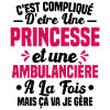 Princesse et Ambulancière Cadeau Humour
