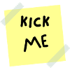 Kick me