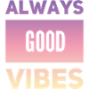 Good vibes