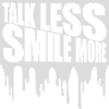 talk less smile more