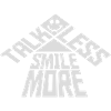talk less smile more