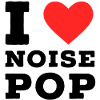I love noise pop