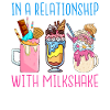 I love Milkshakes Milkshake Gift