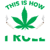 This is how I Roll
