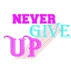 Never Give Up - Motivation