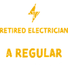 Retired Electrician Like A Regul...