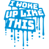 woke up like this
