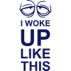 woke up like this