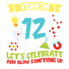 Yeah I'm 12 - Science Birthday