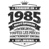 FABRIQUÉ EN 1985
