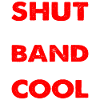 Shut Up Band Is Cool