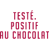 testé | positif au chocolat