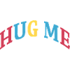 hug me
