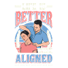Life is better, chiropractic