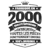 FABRIQUÉ EN 2000