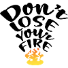 Ne perdez pas votre feu