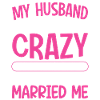 Crazy Wife Husband Gift Funny