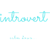 INTROVERTI Calmez-vous... Design par vauART