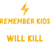 Remember Kids Electricity Will K...