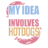 Hot Dogs Spruch