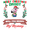 Merry Christmas Daddy And Will You Merry My Mommy