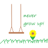 never grow up!