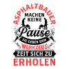 Asphaltbauer machen keine Pause Asphaltierer