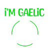 Mom, Dad, I'm Gaelic