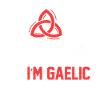 Mom, Dad, I'm Gaelic