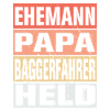 Baggerfahrer Vater Ehemann Held