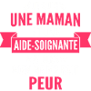 maman et aide-soignante / cadeau aide-soignante