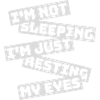 im not sleeping quote