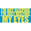 im not sleeping quote