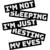 im not sleeping quote