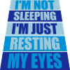 im not sleeping quote