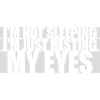 im not sleeping quote