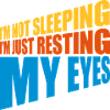 im not sleeping quote