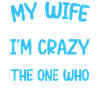 Crazy Wife Husband Gift Funny