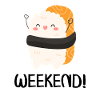 Weekend! - Funny Cute Sushi