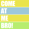 Viens à moi bro