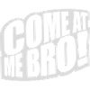Viens à moi bro