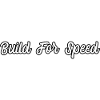 Build for speed