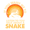 Hear talk about animal snakes