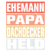 Dachdecker Vater Ehemann Held
