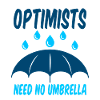 Optimists Need No Umbrella 2