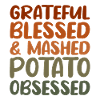 Grateful and Mashed Potato Obsessed