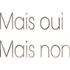 Mais oui Mais non