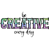 Be creative every day