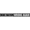 make racism wrong again