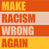 make racism wrong again